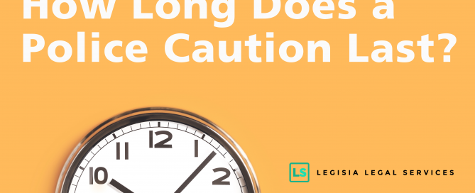How long does a police caution last on a yellow background with the Legisia Logo on the bottom right and a clock on the bottom left.