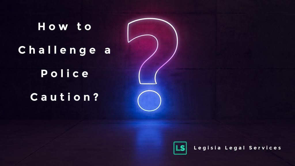 How to challenge a police caution written in a purple hue background with a large neon question mark and the legisia logo