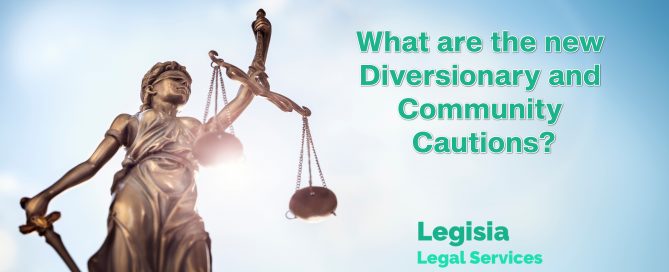 Waht are the new Diversionary and Community Cautions, Legisia Legal Services, superimposed over a picture of a Statue of Justice.